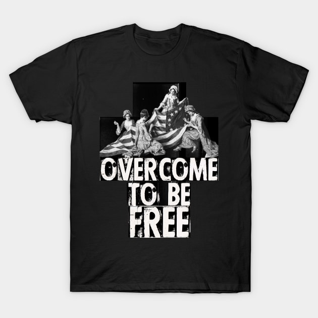 Betsy Ross Overcome to be Free T-Shirt by REDEEM the RUINS